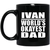 Ivan World's Okayest Dad - 11 Oz Coffee Mug Black