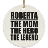 Roberta The Mom The Hero The Legend - Circle Ornament