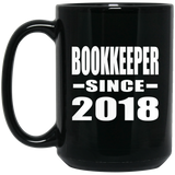 Bookkeeper Since 2018 - 15 Oz Coffee Mug Black