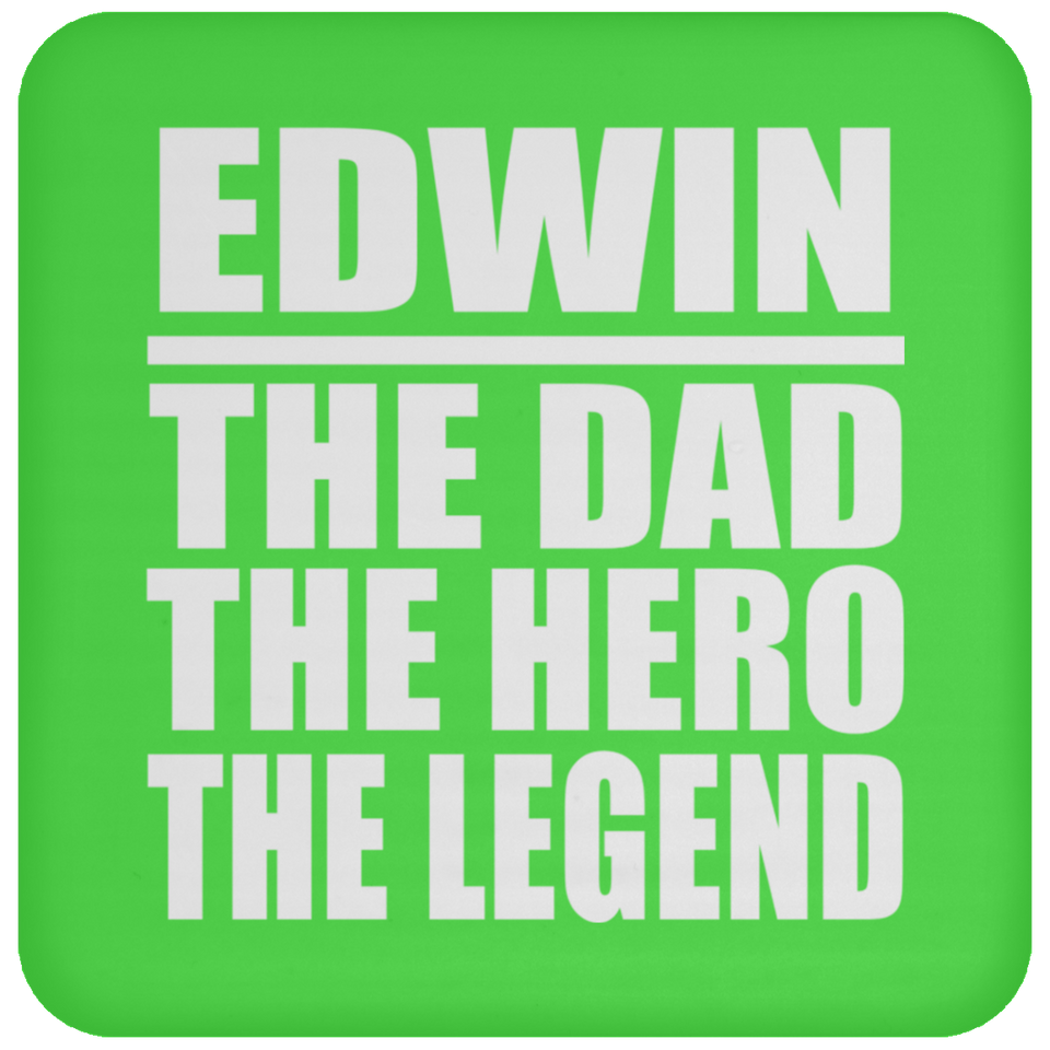 Edwin The Dad The Hero The Legend - Drink Coaster
