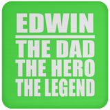 Edwin The Dad The Hero The Legend - Drink Coaster