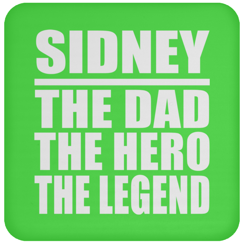 Sidney The Dad The Hero The Legend - Drink Coaster