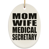 Mom Wife Medical Secretary - Oval Ornament