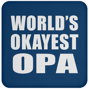 World's Okayest Opa - Drink Coaster