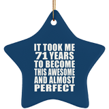 71st Birthday Took 71 Years To Become Awesome & Perfect - Star Ornament