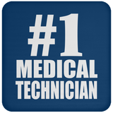 Number One #1 Medical Technician - Drink Coaster