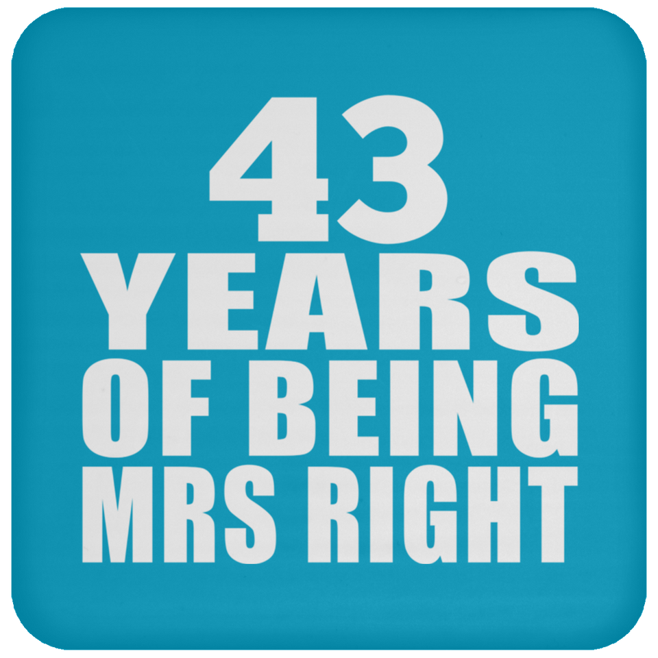 43rd Anniversary 43 Years Of Being Mrs Right - Drink Coaster