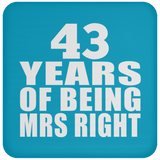43rd Anniversary 43 Years Of Being Mrs Right - Drink Coaster