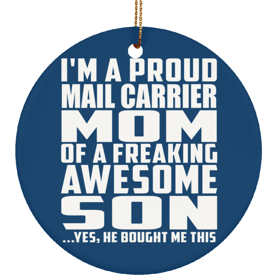 Proud Mail Carrier Mom Of Awesome Son - Circle Ornament