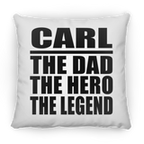 Carl The Dad The Hero The Legend - Throw Pillow
