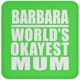 Barbara World's Okayest Mum - Drink Coaster