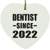 Dentist Since 2022 - Heart Ornament