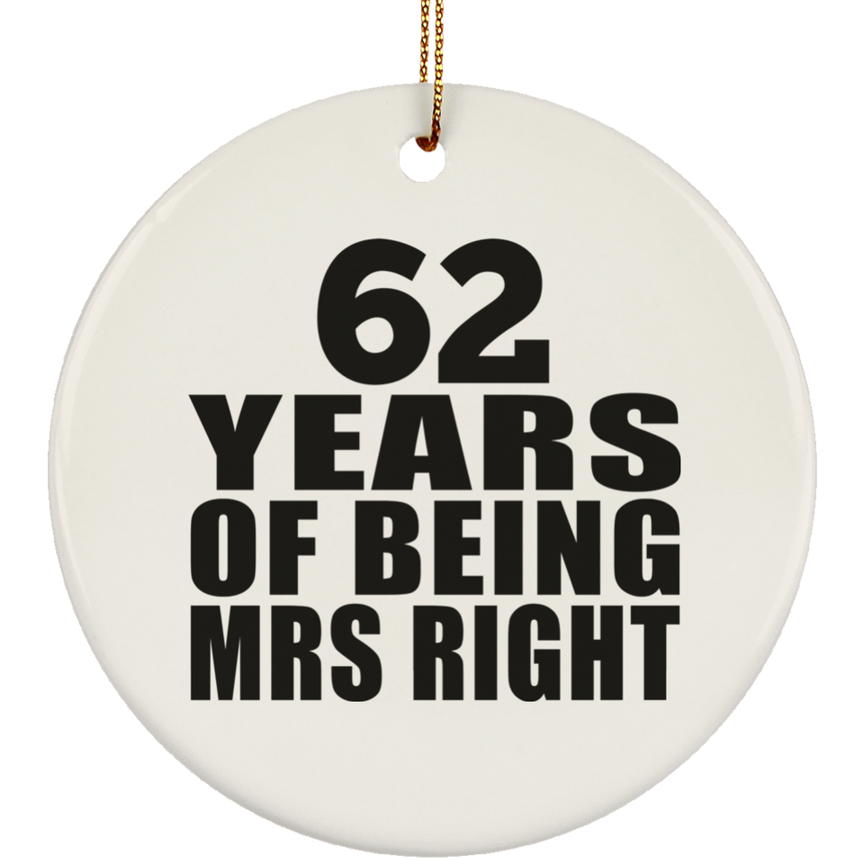 62nd Anniversary 62 Years Of Being Mrs Right - Circle Ornament