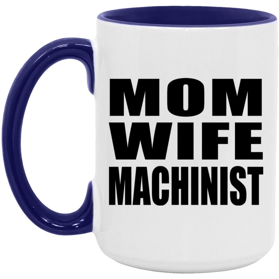 Mom Wife Machinist - 15oz Accent Mug Purple