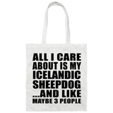 All I Care About Is My Icelandic Sheepdog - Tote Bag White