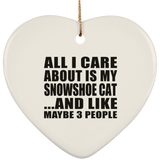 All I Care About Is My Snowshoe Cat - Heart Ornament