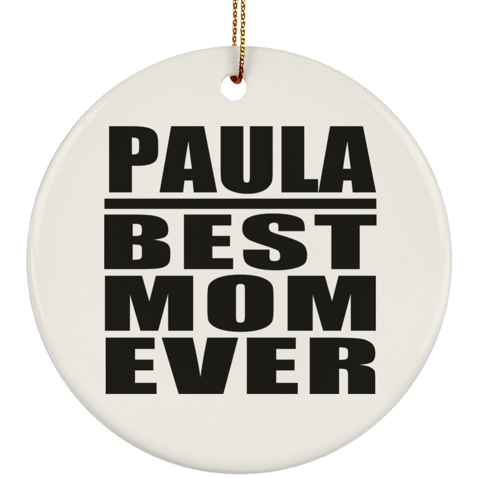 Paula Best Mom Ever - Circle Ornament