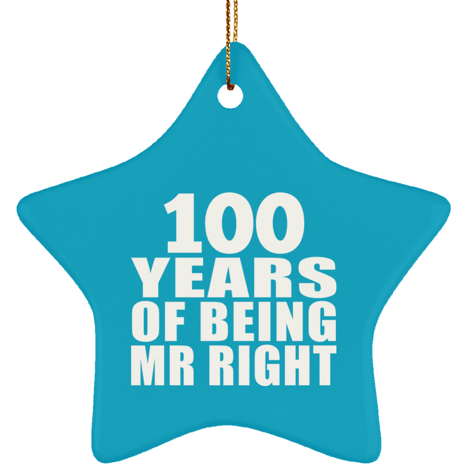 100th Anniversary 100 Years Of Being Mr Right - Star Ornament