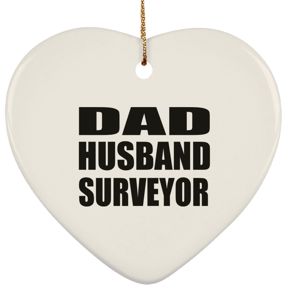Dad Husband Surveyor - Heart Ornament