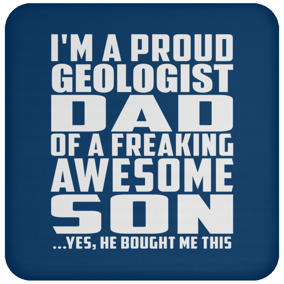 Proud Geologist Dad Of Awesome Son - Drink Coaster