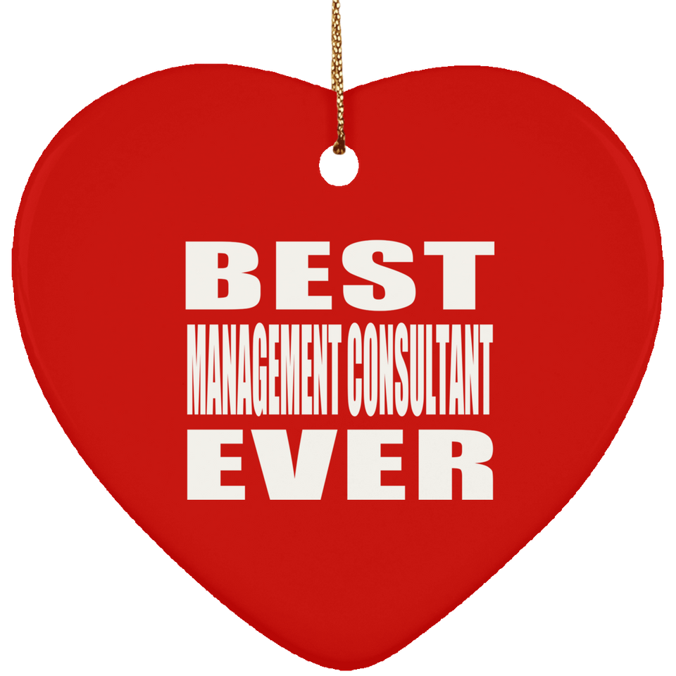 Best Management Consultant Ever - Heart Ornament