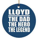 Lloyd The Dad The Hero The Legend - Circle Ornament