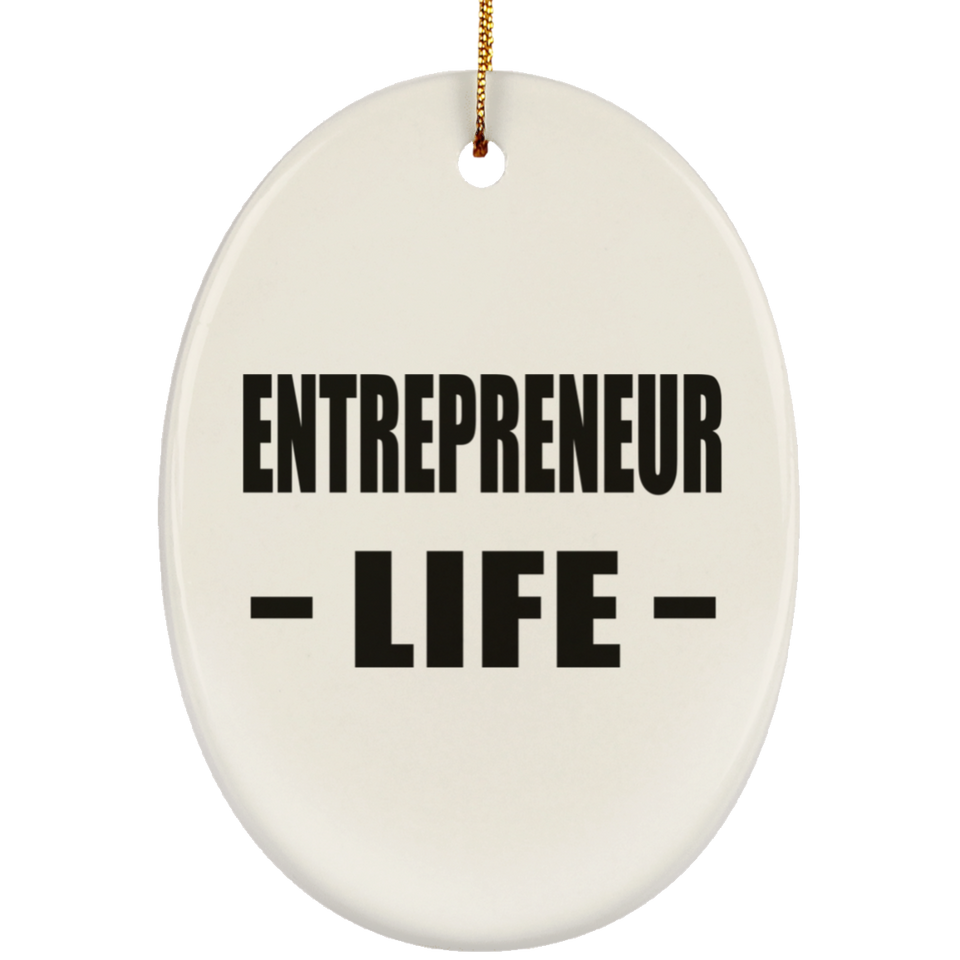 Entrepreneur Life - Oval Ornament