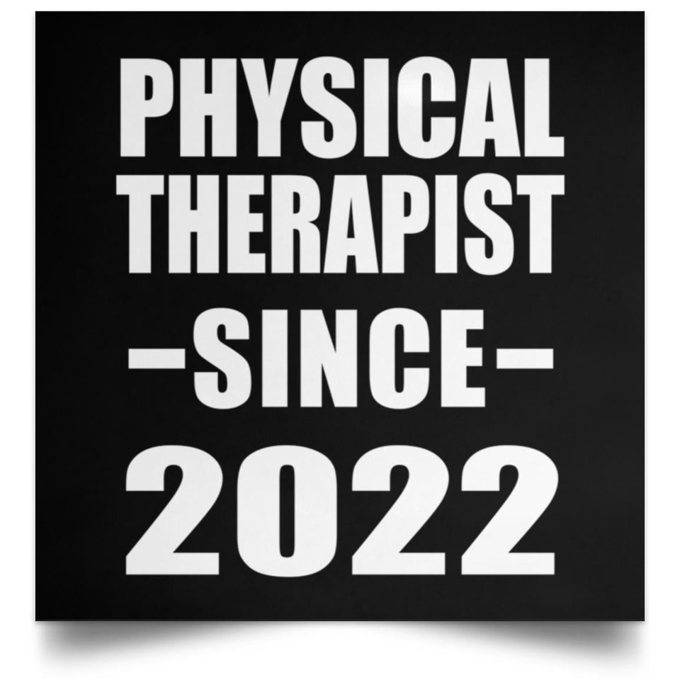Physical Therapist Since 2022 - Poster Square