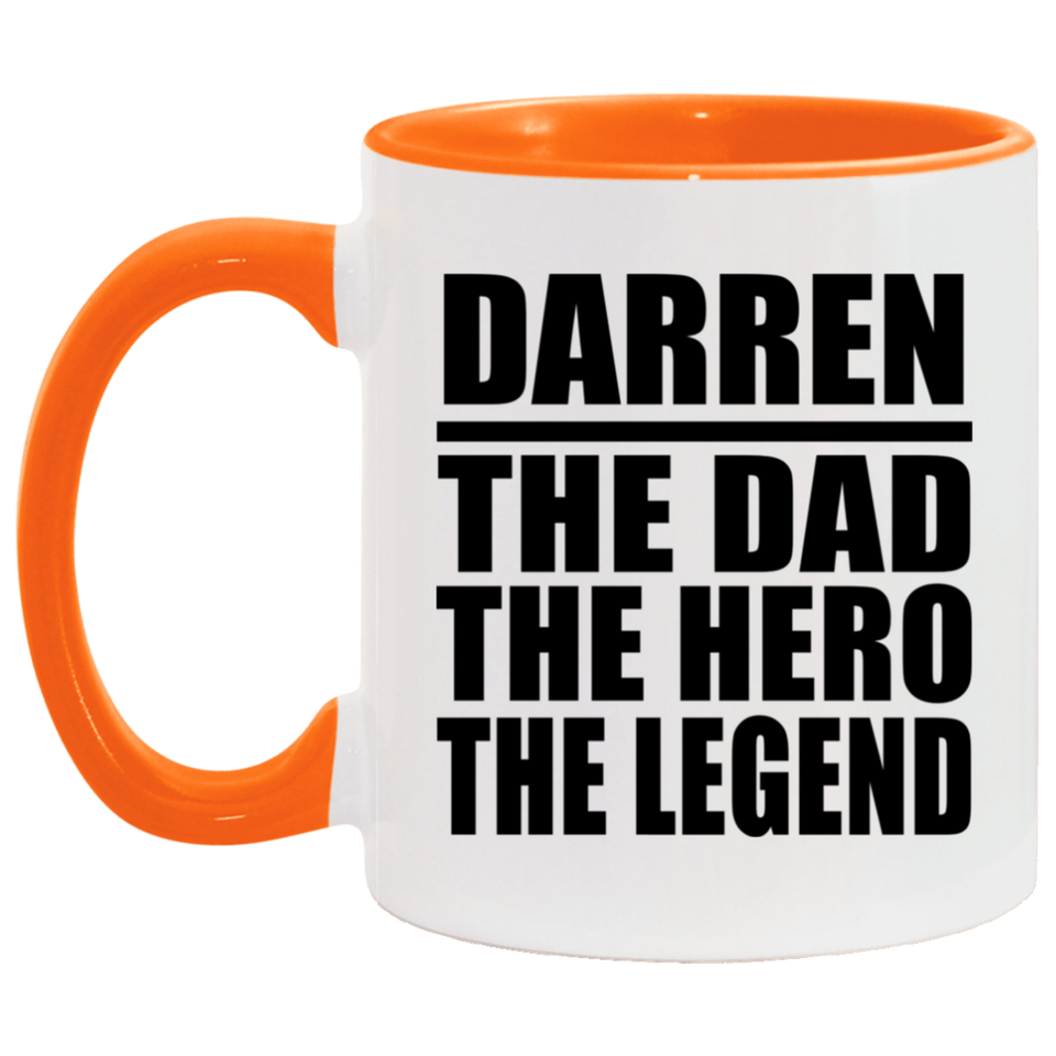 Darren The Dad The Hero The Legend - 11oz Accent Mug Orange