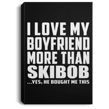 I Love My Boyfriend More Than Skibob - Canvas Portrait