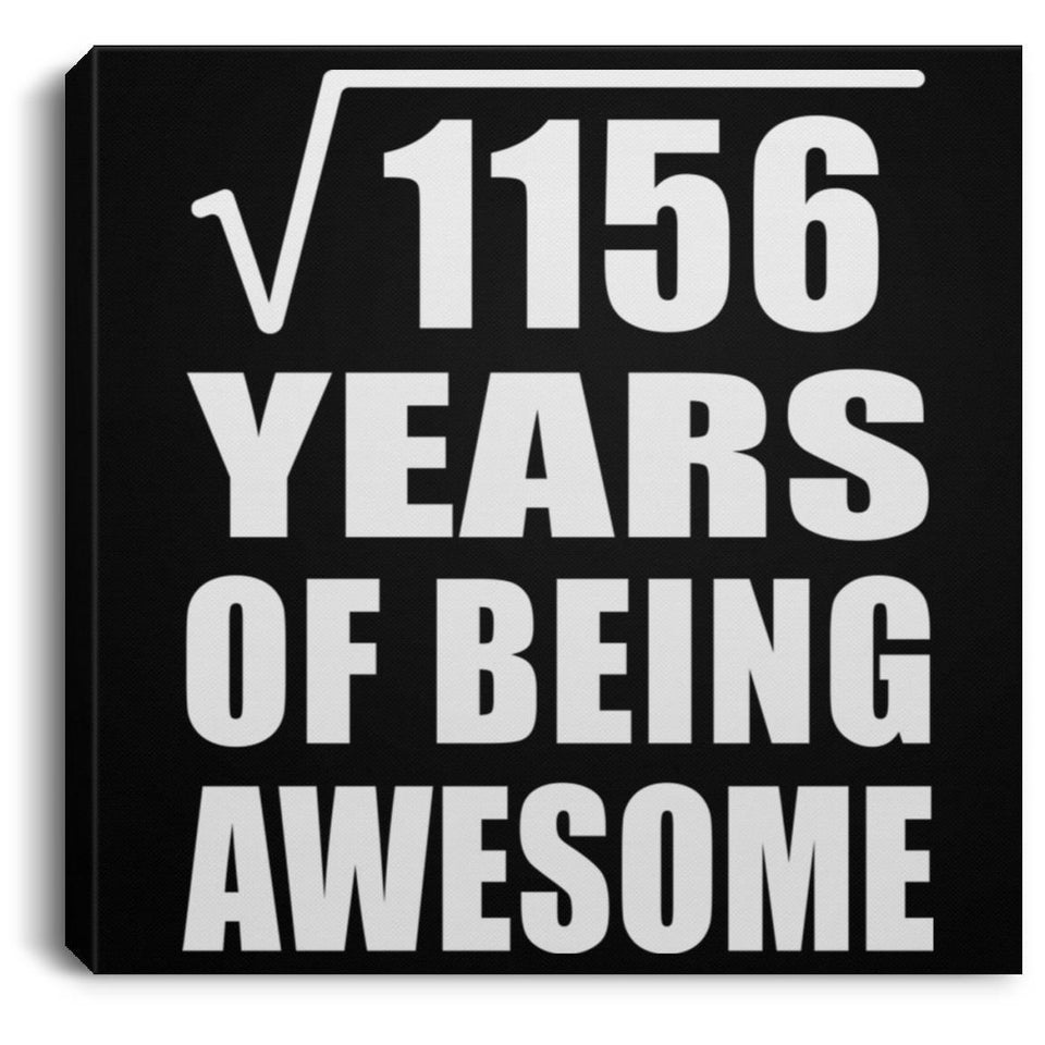 34th Birthday Square Root of 1156 Years of Being Awesome - Canvas Square