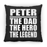 Peter The Dad The Hero The Legend - Throw Pillow Black