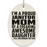 Proud Janitor Mom Of Awesome Daughter - Oval Ornament