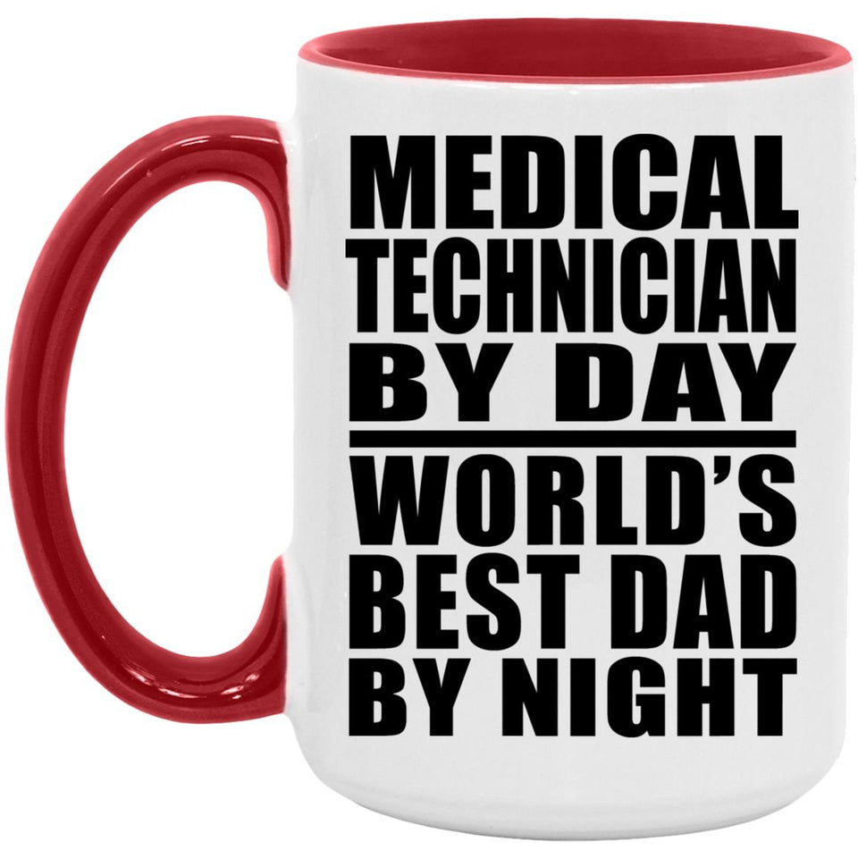 Medical Technician By Day World's Best Dad By Night - 15oz Accent Mug Red