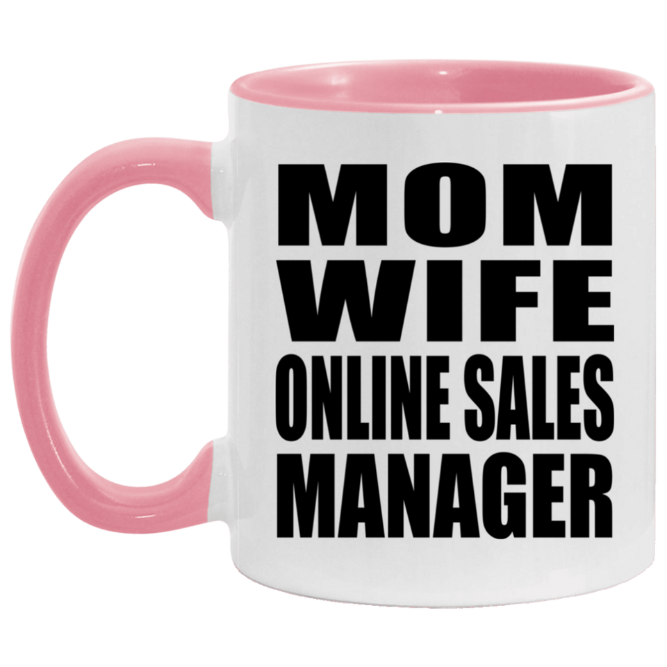 Mom Wife Online Sales Manager - 11oz Accent Mug Pink