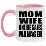 Mom Wife Online Sales Manager - 11oz Accent Mug Pink