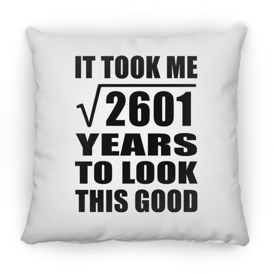 51st Birthday Took Square Root of 2601 Years To Look Good - Throw Pillow