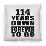 114th Anniversary 114 Years Down Forever to Go - Throw Pillow