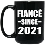 Fiance Since 2021 - 15oz Coffee Mug Black