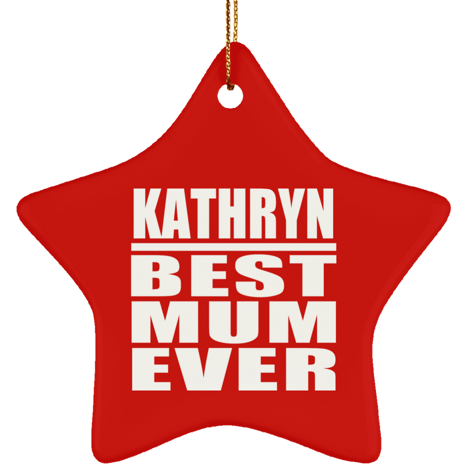 Kathryn Best Mum Ever - Star Ornament