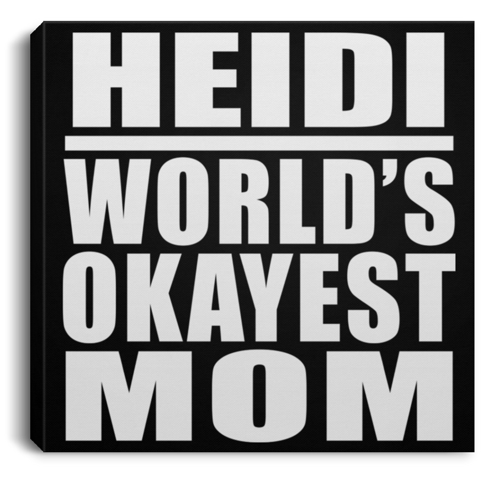 Heidi World's Okayest Mom - Canvas Square