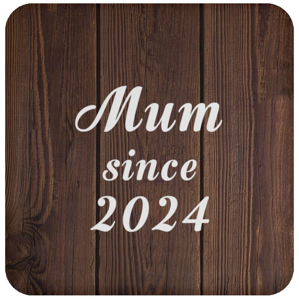 Mum Since 2024 - Drink Coaster D