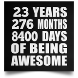23rd Birthday 23 Years 276 Months 8400 Days Of Awesome - Poster Square