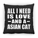 All I Need Is Love And A Asian Cat - Throw Pillow Black