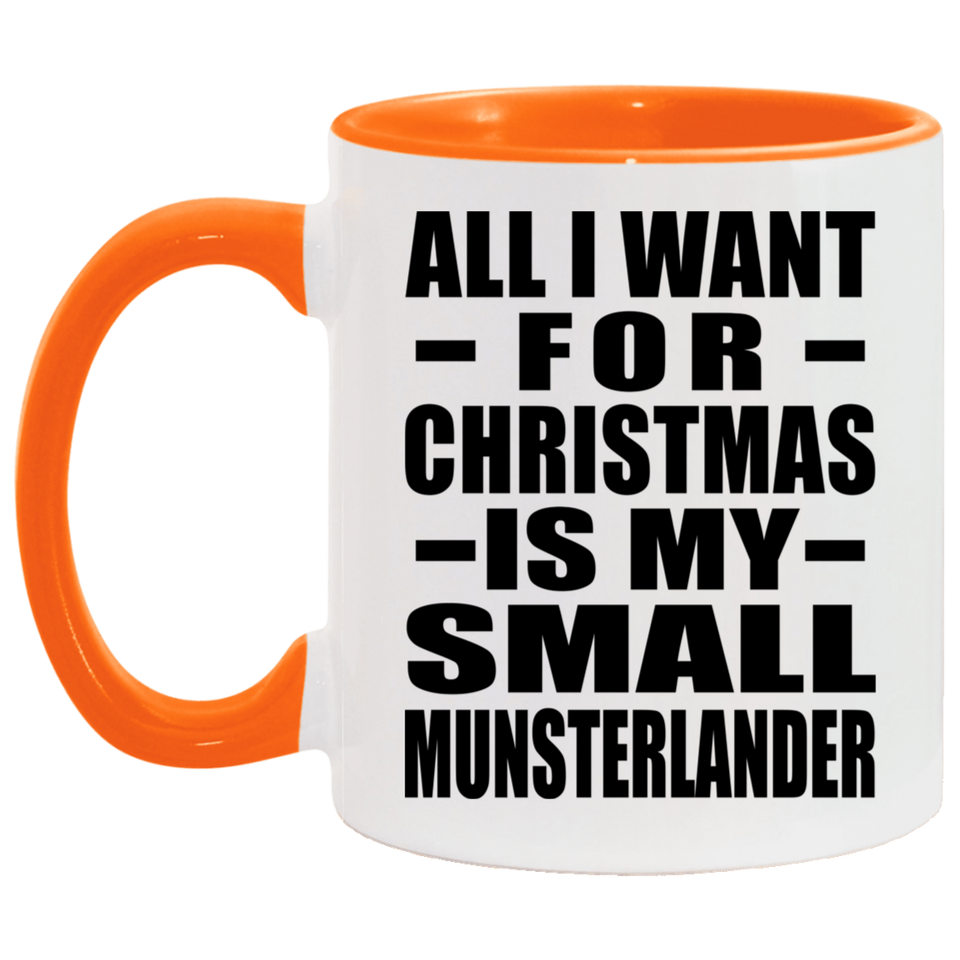 All I Want For Christmas Is My Small Munsterlander - 11oz Accent Mug Orange