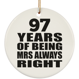 97th Anniversary 97 Years of Being Mrs Always Right - Circle Ornament