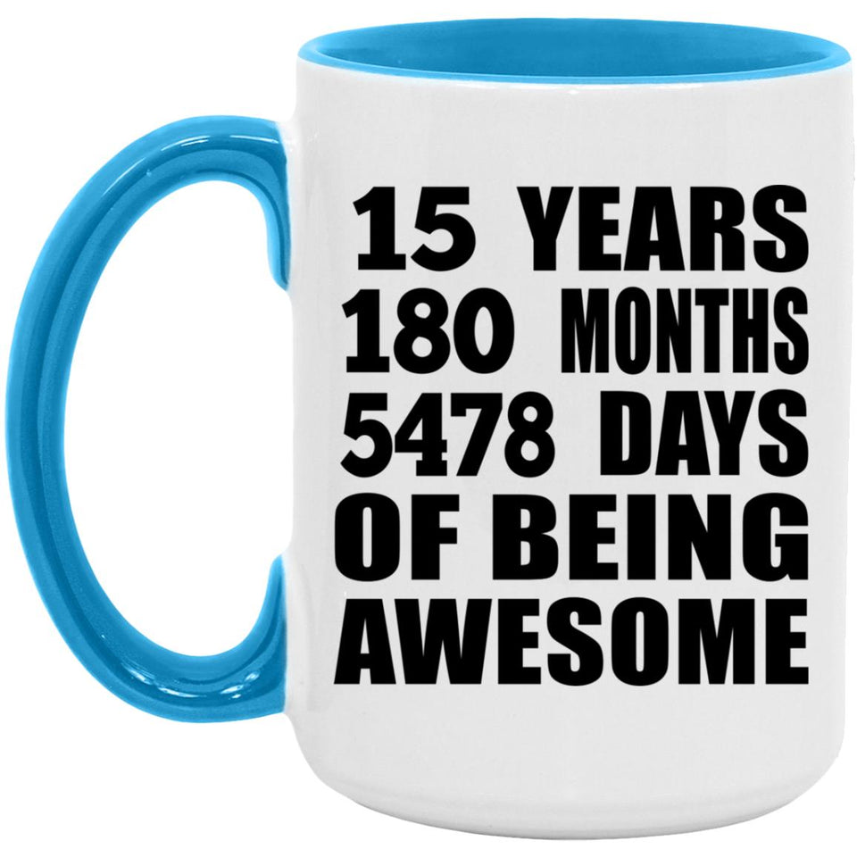 15th Birthday 15 Years 180 Months 5478 Days Of Awesome - 15oz Accent Mug Blue