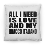 All I Need Is Love And My Bracco Italiano - Throw Pillow