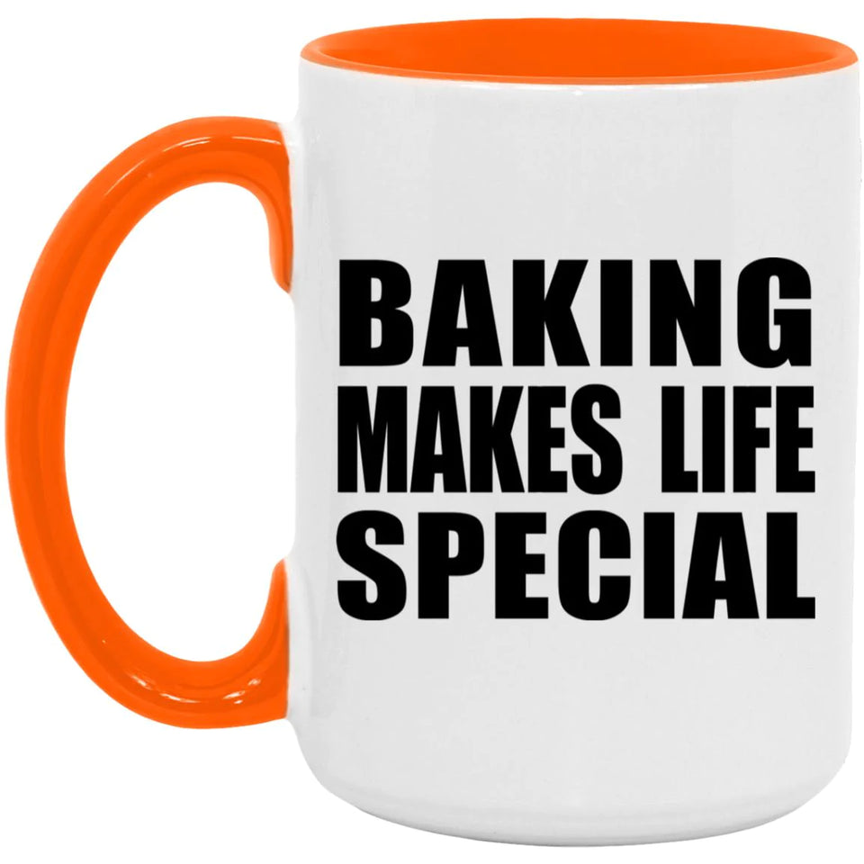 Baking Makes Life Special - 15oz Accent Mug Orange