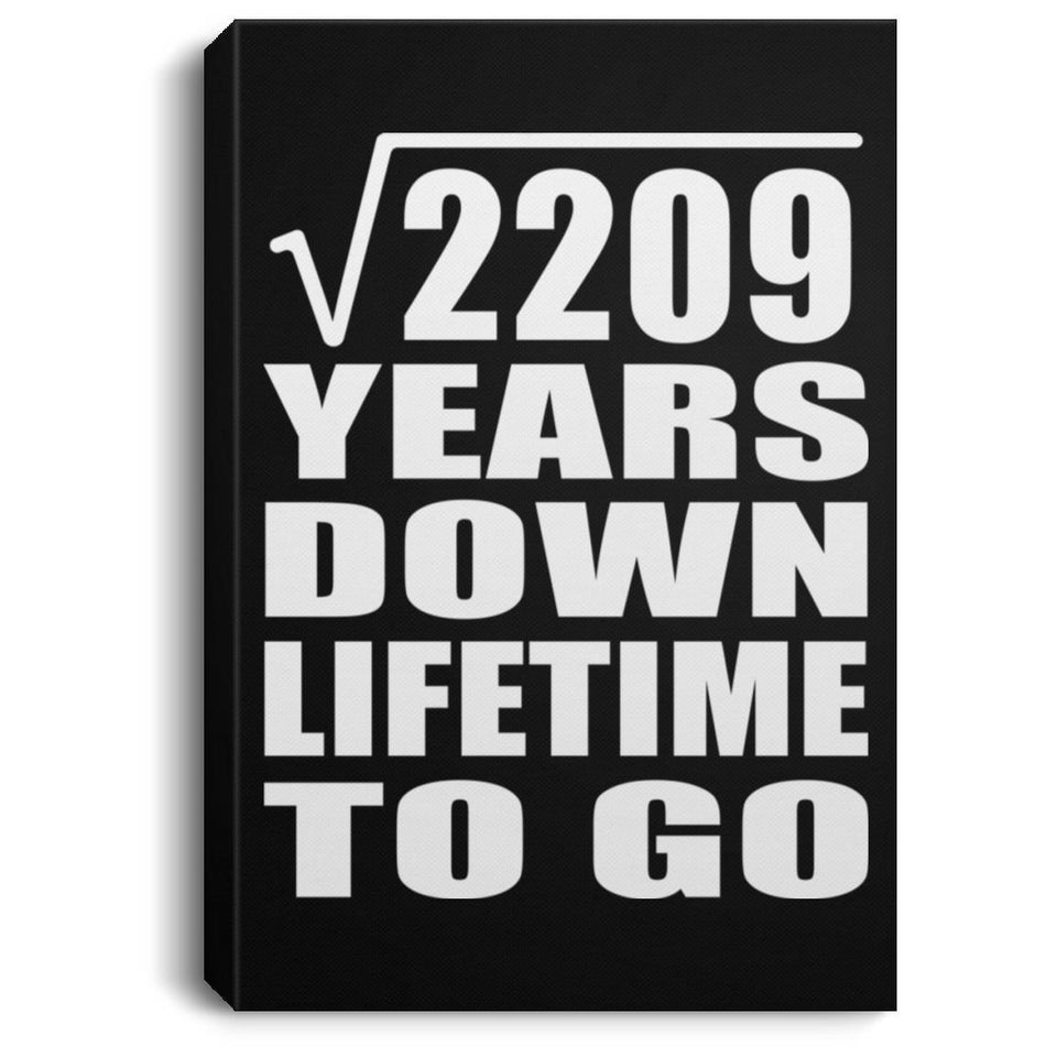47th Anniversary Square Root of 2209 Years Lifetime To Go - Canvas Portrait